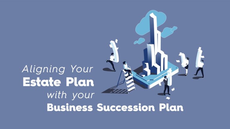 Aligning Your Estate Plan with Your Business Succession Plan