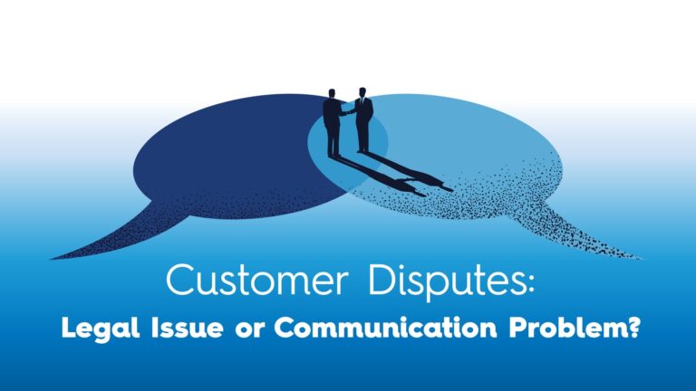 Customer Disputes: Legal Issue or Communication Problem?