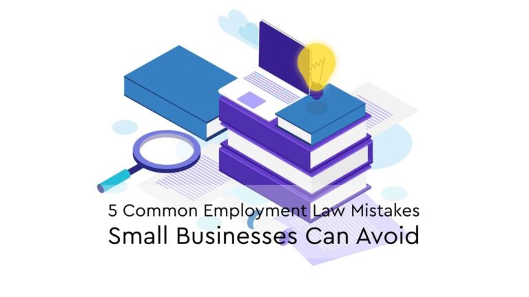 5 Common Employment Law Mistakes Small Businesses Can Avoid