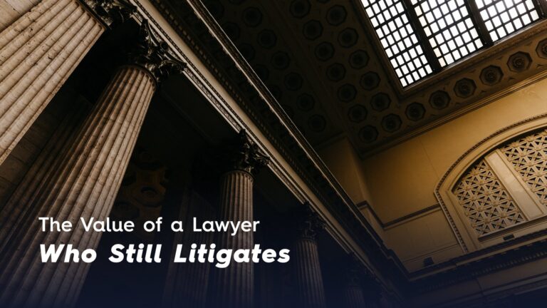 Why It Matters That Your Lawyer Still Goes to Court